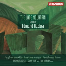 The Jade Mountain – Songs by Edmund Rubbra - Edmund Rubbra