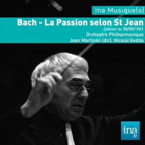 J.S. Bach, La passion selon Saint Jean, Concert du 30/05/61, Orchestre Philarmonique de la RTF, Jean Martinon - Johann Sebastian Bach