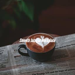 Smooth Jazz For Workplace - Elevator Jazz Music