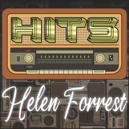 Hits of Helen Forrest - Helen Forrest