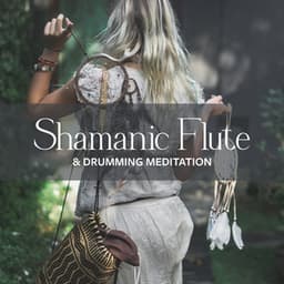 Shamanic Flute & Drumming Meditation - Shamanic Drums Sounds