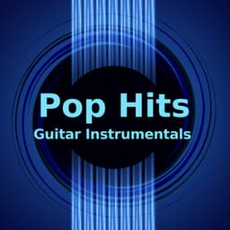 Pop Hits Guitar Instrumentals - Instrumental Guitar Covers