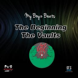 The Beginning the Vaults - My Boyz Beatz