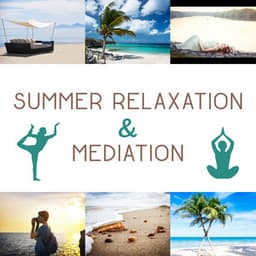 Summer Relaxation & Mediation: The Best Music for Meditation, Yoga, & Relax, Feel Zen Energy & Summer Vibes, Buddha Chill Lounge - Relaxing Music Pro Effects Unlimited