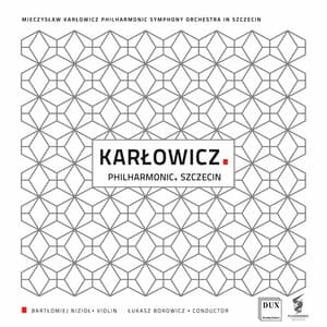 Karłowicz: Orchestral Works - Mieczysław Karłowicz