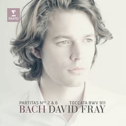 Bach: Partitas Nos. 2 & 6, Toccata BWV 911 - Johann Sebastian Bach