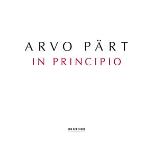 Arvo Pärt: In Principio - Arvo Pärt