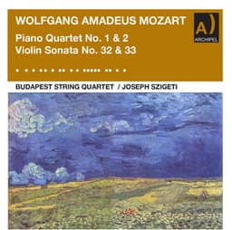 Mozart: Piano Quartet Nos. 1 & 2 and Violin Sonata Nos. 32 & 33 - Wolfgang Amadeus Mozart