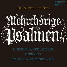 Schütz: Mehrchörige Psalmen - Heinrich Schütz