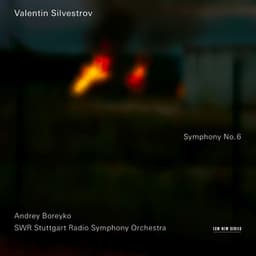Silvestrov: Symphony No. 6 - Valentin Silvestrov