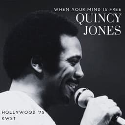 When Your Mind Is Free - Quincy Jones
