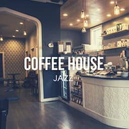 The Coffee House Jazz - Relaxing Instrumental Chill Music - James Butler