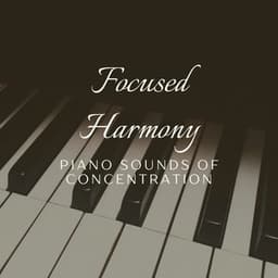 Focused Harmony: Piano Sounds of Concentration - Classy Bossa Piano Jazz Playlist