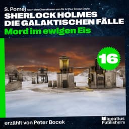 Mord im ewigen Eis - Sherlock Holmes - Die galaktischen Fälle