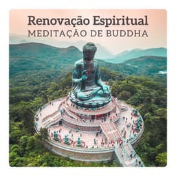 Renovação Espiritual – Meditação de Buddha, Zen Yoga, A Serenidade & Harmony - Academia Sons da Natureza