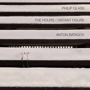 Philip Glass: The Hours / Distant Figure - Philip Glass