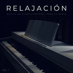 Relajación: Música De Piano Atemporal Para La Mente Vol. 1 - Jazz Ambiente