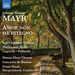 Mayr: Amor non ha ritegno - Johann Simon Mayr
