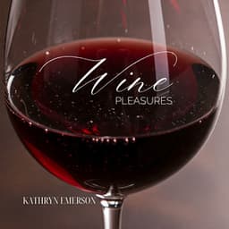 Wine Pleasures - Kathryn Emerson