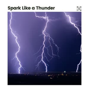 Spark Like a Thunder - Thunderstorms