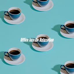 Office Jazz for Relaxation - Office Music Experts