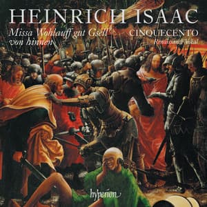 Isaac: Missa Wohlauff gut Gsell von hinnen & Other Works - Heinrich Isaac
