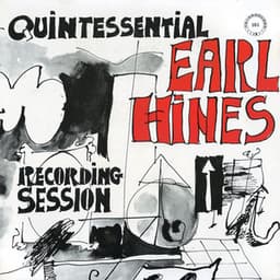 Quintessential Recording Session - Earl Hines