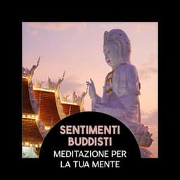 Sentimenti buddisti – Meditazione per la tua mente, Calmando la musica per lo yoga e la contemplazione, Stato equilibrato di zen - Andrea Chiarifontani