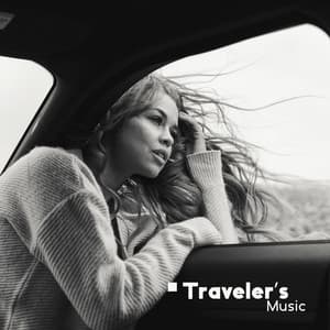 Traveler’s Music – Chillout Set that You MUST HAVE to Travel Around the World - Chillout Music Whole World