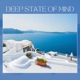 Deep State of Mind - Cafe Chillout de Ibiza