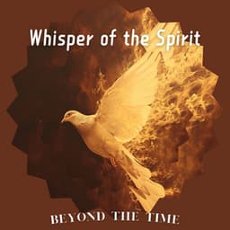 Whisper of the Spirit - Beyond the Time