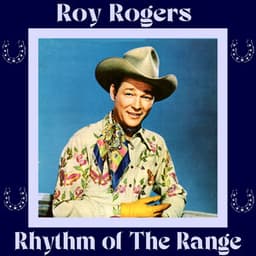 The Rhythm of the Range - Roy Rogers