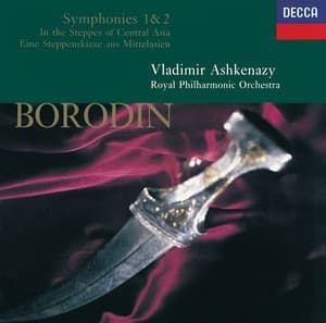 Borodin: In the Steppes of Central Asia; Symphonies Nos.1 & 2 - Alexander Borodin