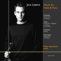 Prokofiev, Saint-Saëns, Ysaÿe & Chausson: Violin Sonatas - Jack Liebeck