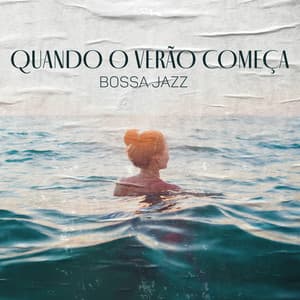 Quando o Verão Começa: Bossa Jazz e Festa Tropical na Orla da Praia - Coleção Feliz do Jazz