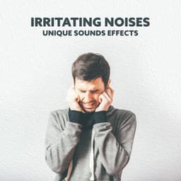 Irritating Noises: Unique Sounds Effects - Relaxing Music Pro Effects Unlimited