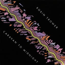 Caravan to Midnight - Robin Trower