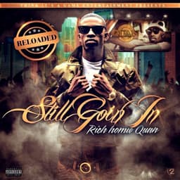 Still Goin In - Reloaded - Rich Homie Quan