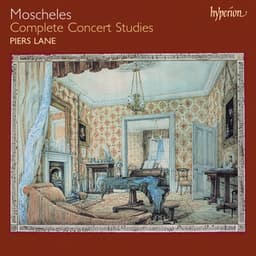 Moscheles: The Complete Concert Studies - Ignaz Moscheles