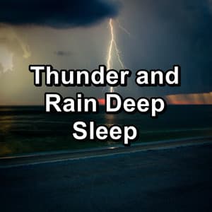 Thunder and Rain Deep Sleep - Nature