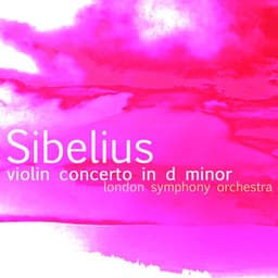 Sibelius: Violin Concerto in D Minor - Jean Sibelius