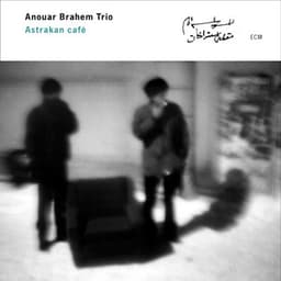 Astrakan Café - Anouar Brahem