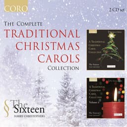 The Complete Traditional Christmas Carols Collection - The Sixteen