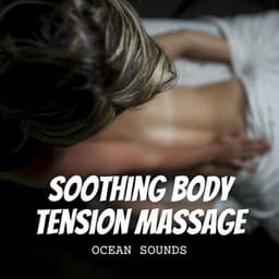 Ocean Sounds: Soothing Body Tension Massage - 1 Hour Massage Playlist