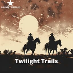 Twilight Trails - Country Channel