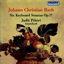 Bach, J.C.: Keyboard Sonatas, Op. 17, Nos. 1-6 - Johann Christian Bach