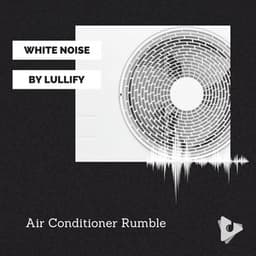 Air Conditioner Rumble - White Noise by Lullify