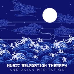 Music Relaxation Therapy and Asian Meditation Music: Zen Yoga, Sleep and Relaxation, Bedtime Yoga for Kids - Oriental Soundscapes Music Universe