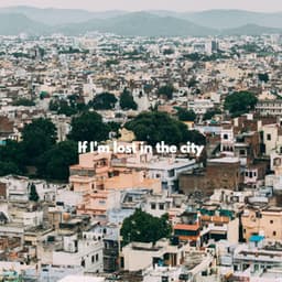 If I'm lost in the city - Weekend Jazz Chill