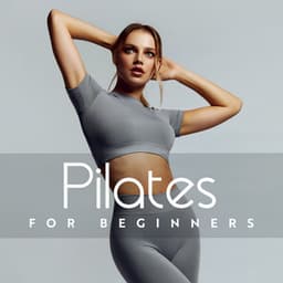 Pilates for Beginners: Deep Chillout Music for Pilates Practice - Get High Zone